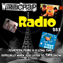 WrestleCrap Radio 285!!