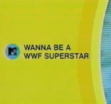 INDUCTION: MTV’s I Wanna Be a WWF Superstar – Just Please Don’t Wake Up Carson Daly While You’re Doing It